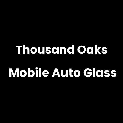 Thousand Oaks Mobile Auto Glass